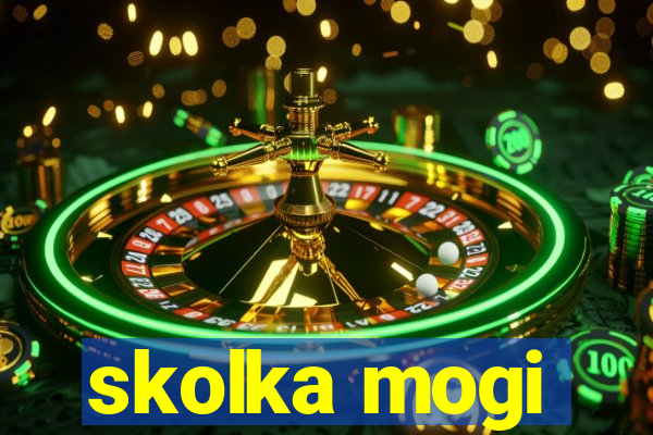 skolka mogi